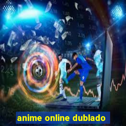 anime online dublado